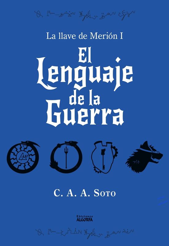 EL LENGUAJE DE LA GUERRA. CAA Soto