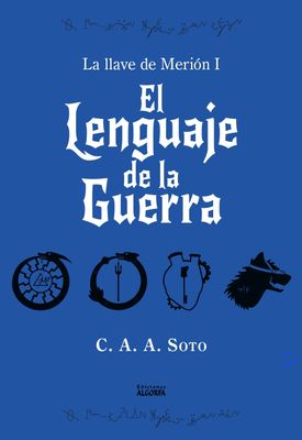 EL LENGUAJE DE LA GUERRA. CAA Soto