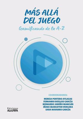 MÁS ALLÁ DEL JUEGO: GAMIFICANDO DE LA A-Z. VVAA MÁS ALLÁ DEL JUEGO: GAMIFICANDO DE LA A-Z. VVAA