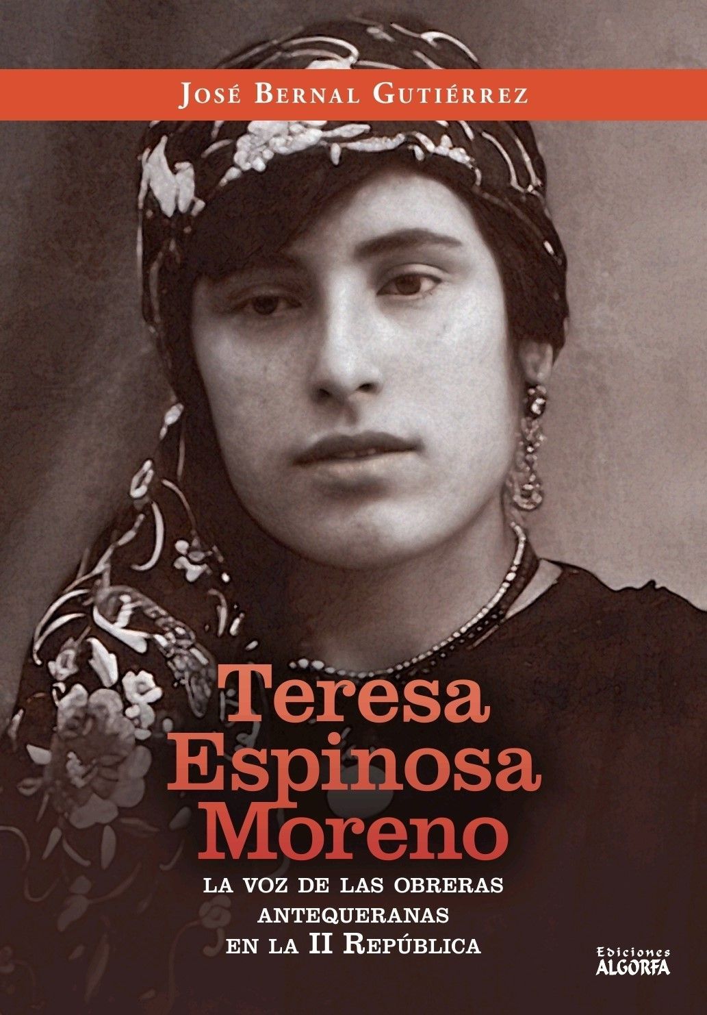 Teresa Espinosa Moreno: La voz de las obreras antequeranas en la II República. José Bernal