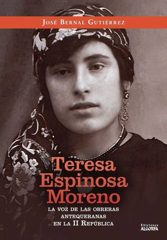 Teresa Espinosa Moreno: La voz de las obreras antequeranas en la II República. José Bernal