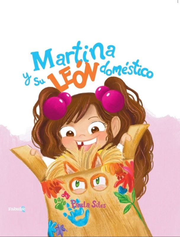 MARTINA Y SU LEÓN DOMÉSTICO. Paula Siles