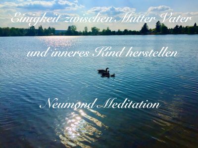 "Die Einigkeit zwischen Mutter-Vater-innere Kind wieder herstellen" Neumond Meditation von 7.9.2021 Video