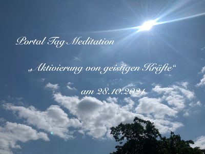 „Aktivierung von geistigen Kräften“ Portaltag Meditation von 28.10.2021 Video „Aktivierung von geistigen Kräften“ Portaltag Meditation von 28.10.2021 Video