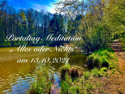 "Alles oder Nichts" Portaltag Meditation 13.10.2021 Video Aufzeichnung
