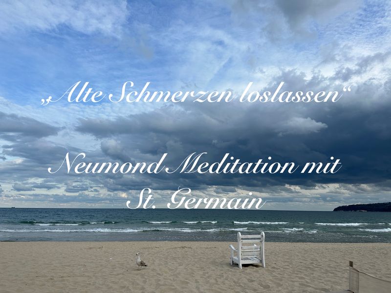 "Alte Schmerzen loslassen" Neumond Meditation mit St. Germain von 10.7.2021 Video