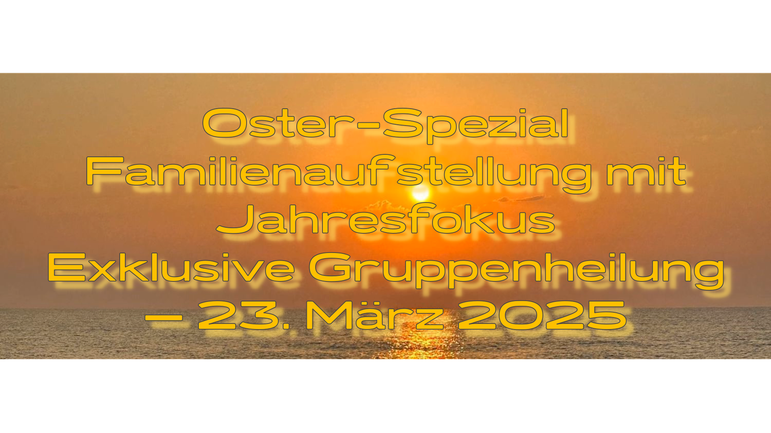 Oster-Spezial: Familienaufstellung mit Jahresfokus – Exklusive Gruppenheilung am 23. März 2025