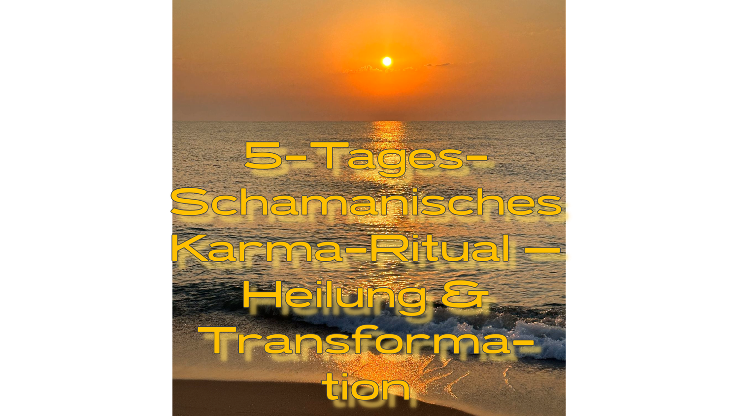 5-Tages-Schamanisches Karma-Ritual – Heilung & Transformation im April 2025