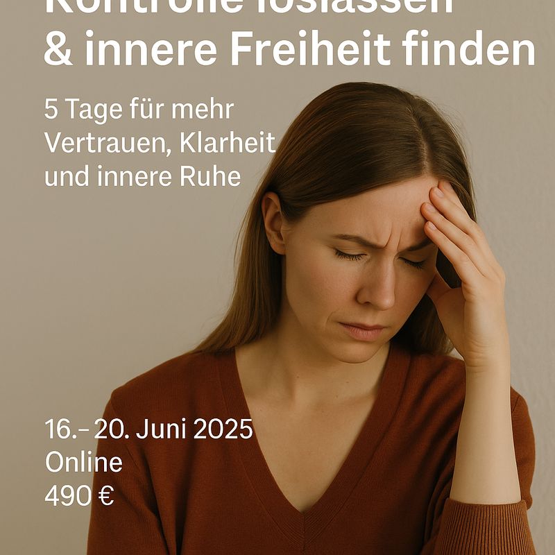 Kontrolle loslassen & innere Freiheit finden Kontrolle loslassen & innere Freiheit finden