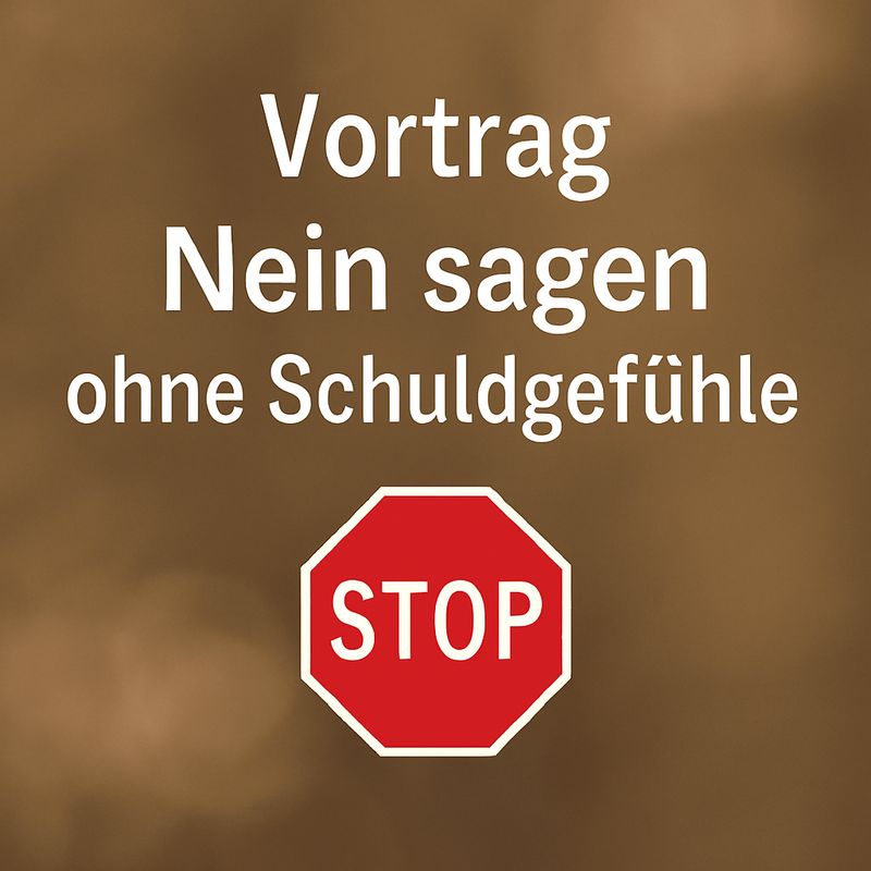 Nein sagen ohne Schuldgefühle – Vortrag über gesunde Abgrenzung