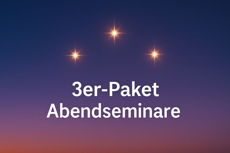 3er-Paket Abendseminare – flexibel wählen & sparen 3er-Paket Abendseminare – flexibel wählen & sparen