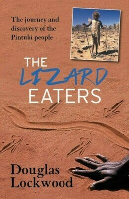 The Lizard Eaters:  The Journey and Discovery of the Pintubi People
by Douglas Lockwood