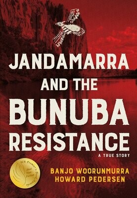 Jandamarra and the Bunuba Resistance by Banjo Woorunmurra Howard Pedersen