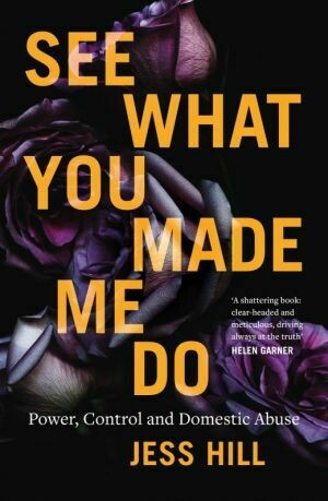 See what you made me do by Jess Hill 2020 Stella Prize Winner