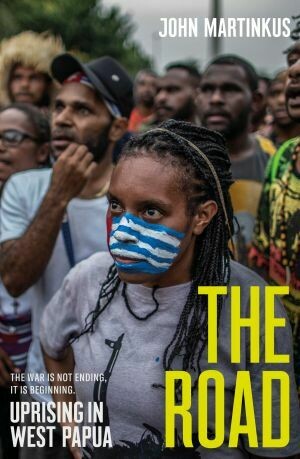 The Road: Uprising in West Papua by JohnMartinkus