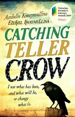 Catching Teller Crow by Ambelin Kwaymullina and Ezekiel Kwaymullina