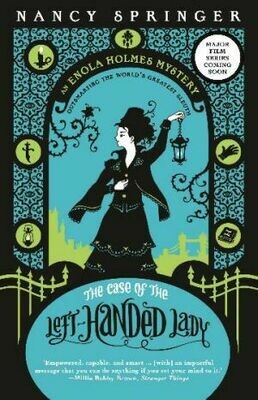 The Case of the Left-Handed Lady: Enola Holmes 2
By Nancy Springer