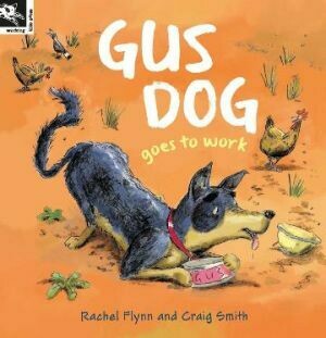 Gust Dog goes to work by Rachel Flynn and Craig Smith