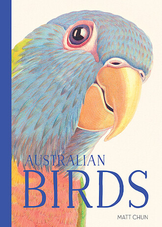 Australian Birds by Matt Chun (illustrator)