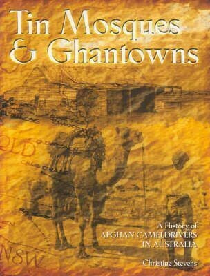 Tin Mosques & Ghantowns by Christine Stevens
