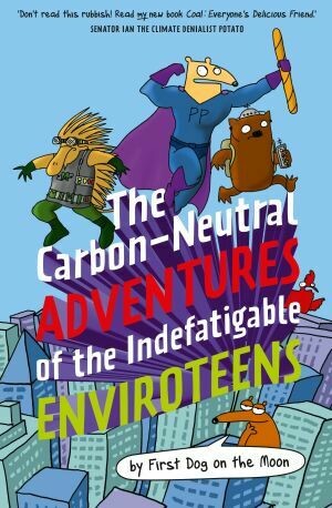 The Carbon-Neutral Adventures of the Indefatigable EnviroTeen