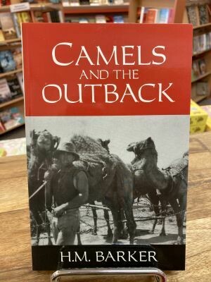 Camels and The Outback by H.M. Barker
