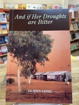 And if Her Droughts are Bitter by Gladys Linke