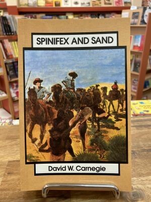 Spinifex and Sand by David W. Carnegie