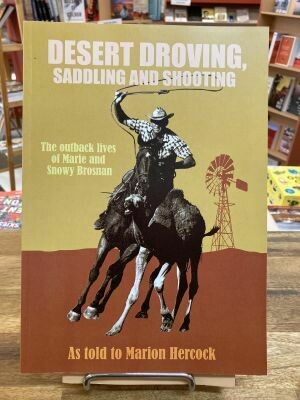 Desert Droving, Saddling and Shooting