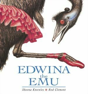 Edwina the Emu by Sheena Knowles and Rod Clement