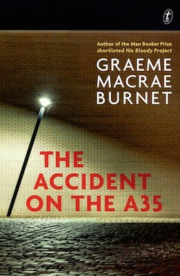 The Accident on the A35 by Graeme Macrae Burnet