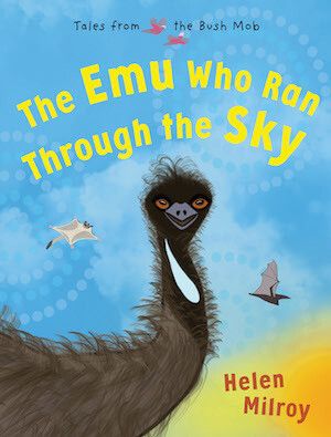 The Emu who ran through the Sky by Helen Milroy