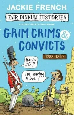 Grim Crims & Convicts
by Jackie French