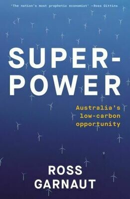 Super-Power
Australia's low-carbon opportunity
