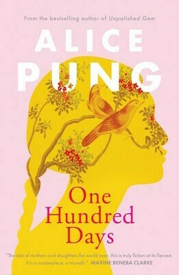 One Hundred Days by Alice Pung