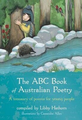 The ABC Book of Australian Poetry: A treasury of poems for young people by Libby Hathorn