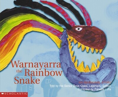 Warnayarra the Rainbow Snake by Students At Lajamanu School. Compiled by Pamela Lofts