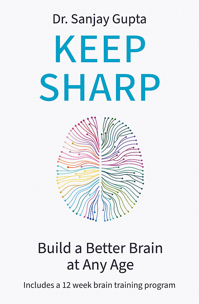 Keep Sharp  Build a Better Brain at Any Age by Dr Sanjay Gupta