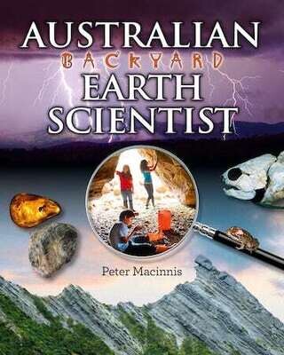 Australian Backyard Earth Scientist by Peter Macinnis