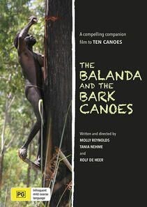 The Balanda and the Bark Canoes, film by Molly Reynolds, Tania Nehme and Rolf De Heer