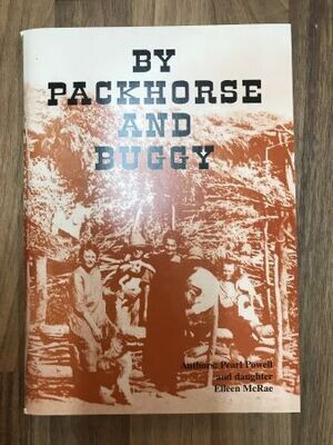 By Packhorse and Buggy by Pearl Powell and daughter Eileen McRae