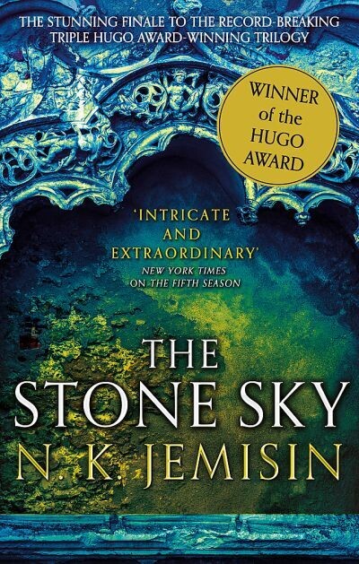 The Stone Sky The Broken Earth Book 3 WINNER OF THE HUGO AWARD 2018