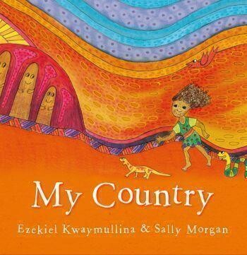 My Country Illustrated by Sally Morgan and written by Ezekiel Kwaymullina