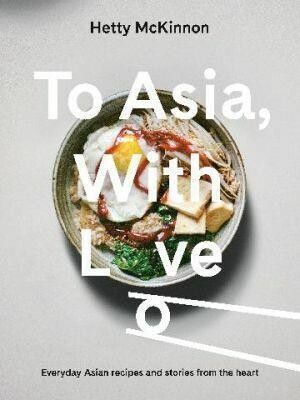 To Asia, With Love by Hetty McKinnon