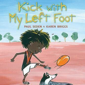 Kick with My Left Foot by Paul Seden, illustrated by Karen Briggs
