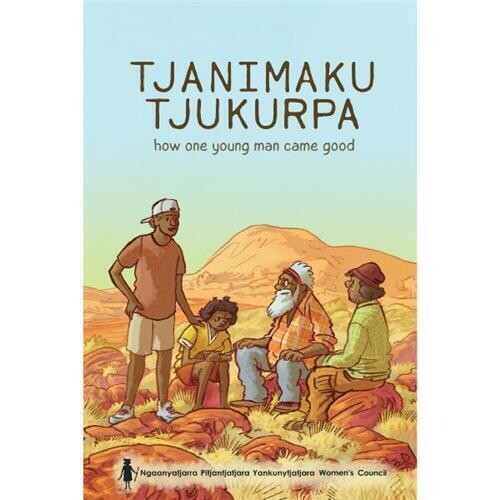 Tjanimaku Tjukurpa: How a Young Man Came Good