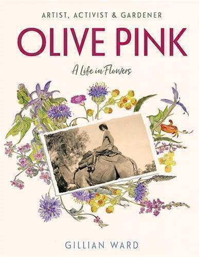 Olive Pink: Artist, Activist & Gardener
