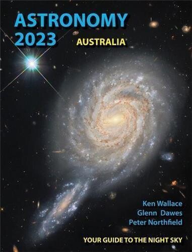 Astronomy 2023 Australia: Your Guide to the Night Sky by Glen Dawes
