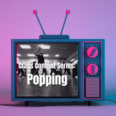 Class Content Series: Popping &amp; Isolations