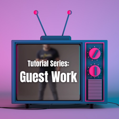 Tutorial Video Series: Guest Work